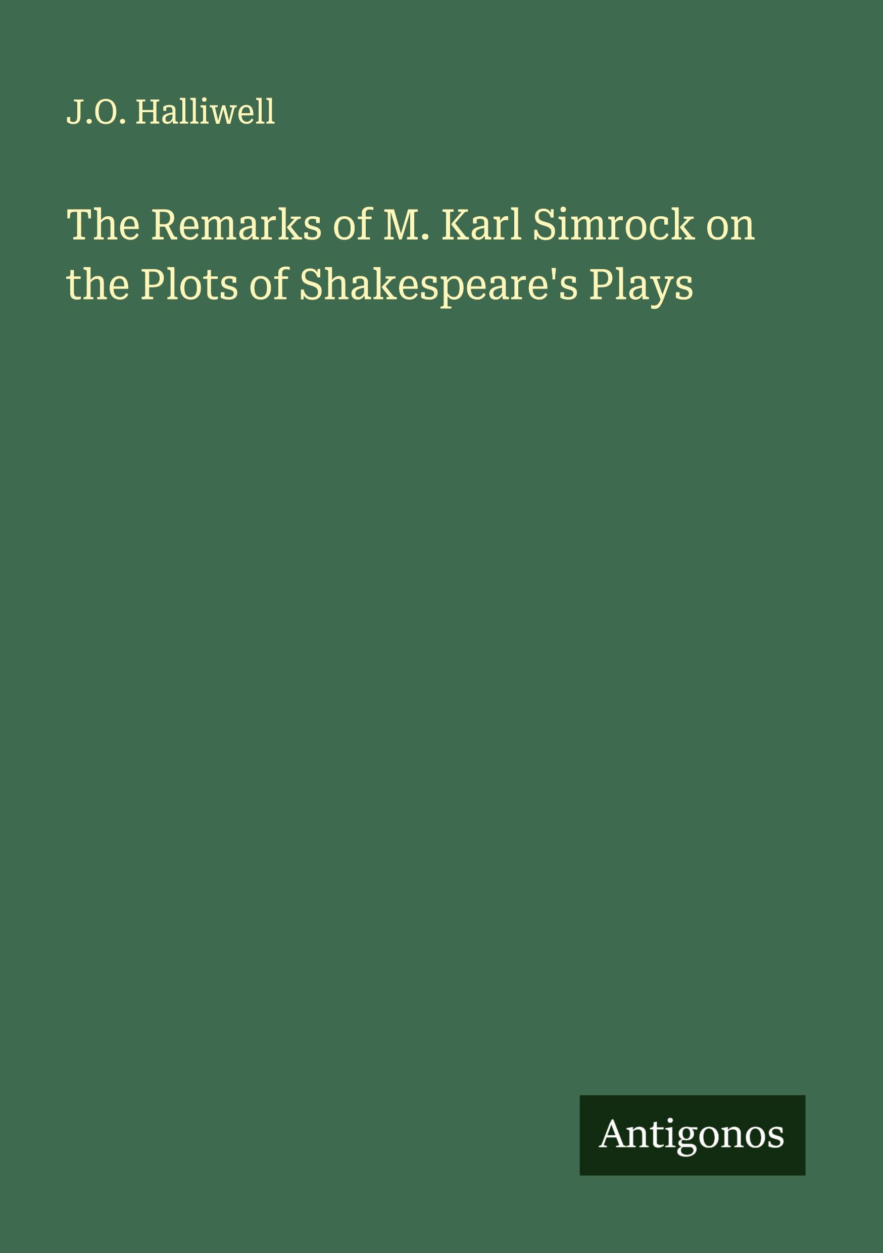 Vorderes Coverbild The Remarks of M. Karl Simrock on the Plots of Shakespeare's Plays