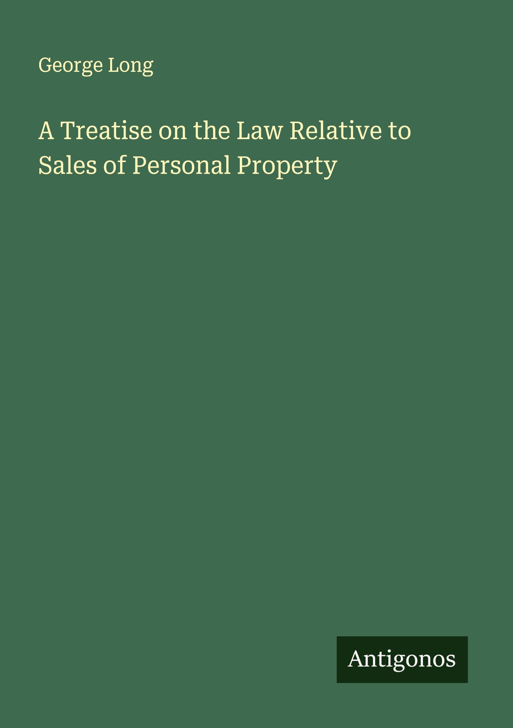 Vorderes Coverbild A Treatise on the Law Relative to Sales of Personal Property