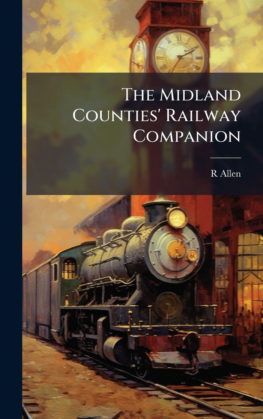 Vorderes Coverbild The Midland Counties' Railway Companion