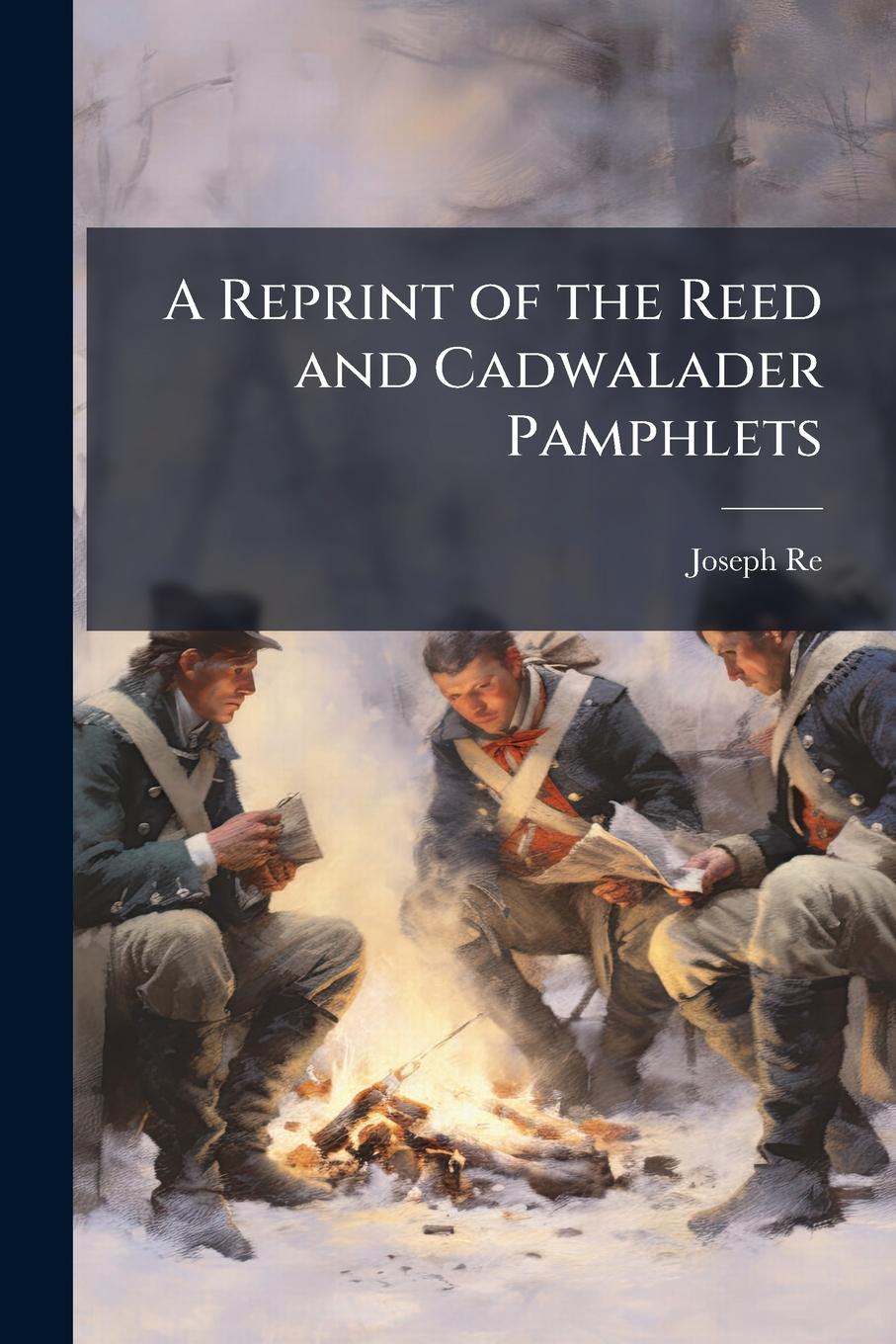 Vorderes Coverbild A Reprint of the Reed and Cadwalader Pamphlets