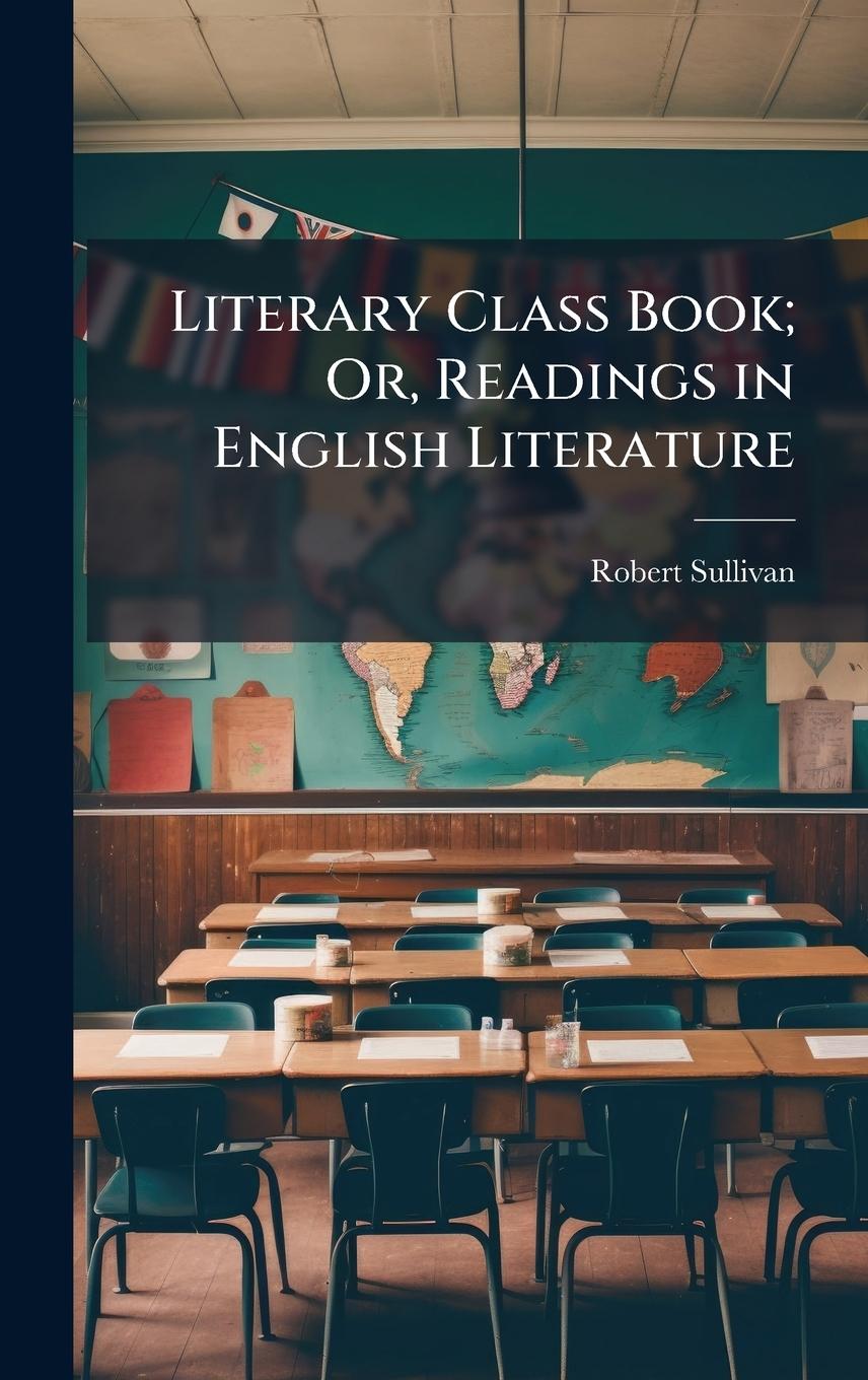 Vorderes Coverbild Literary Class Book; Or, Readings in English Literature