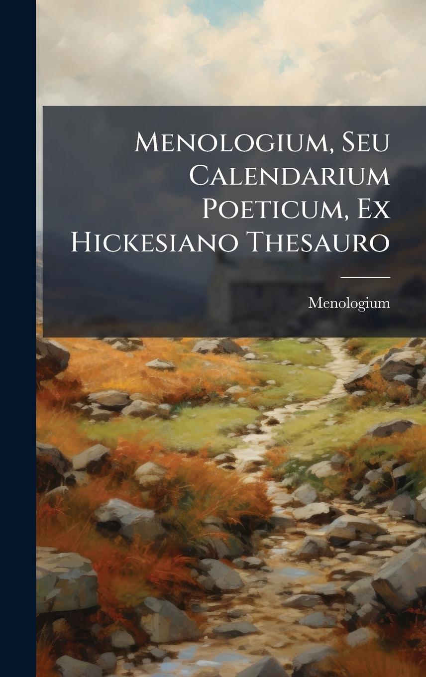 Vorderes Coverbild Menologium, Seu Calendarium Poeticum, Ex Hickesiano Thesauro