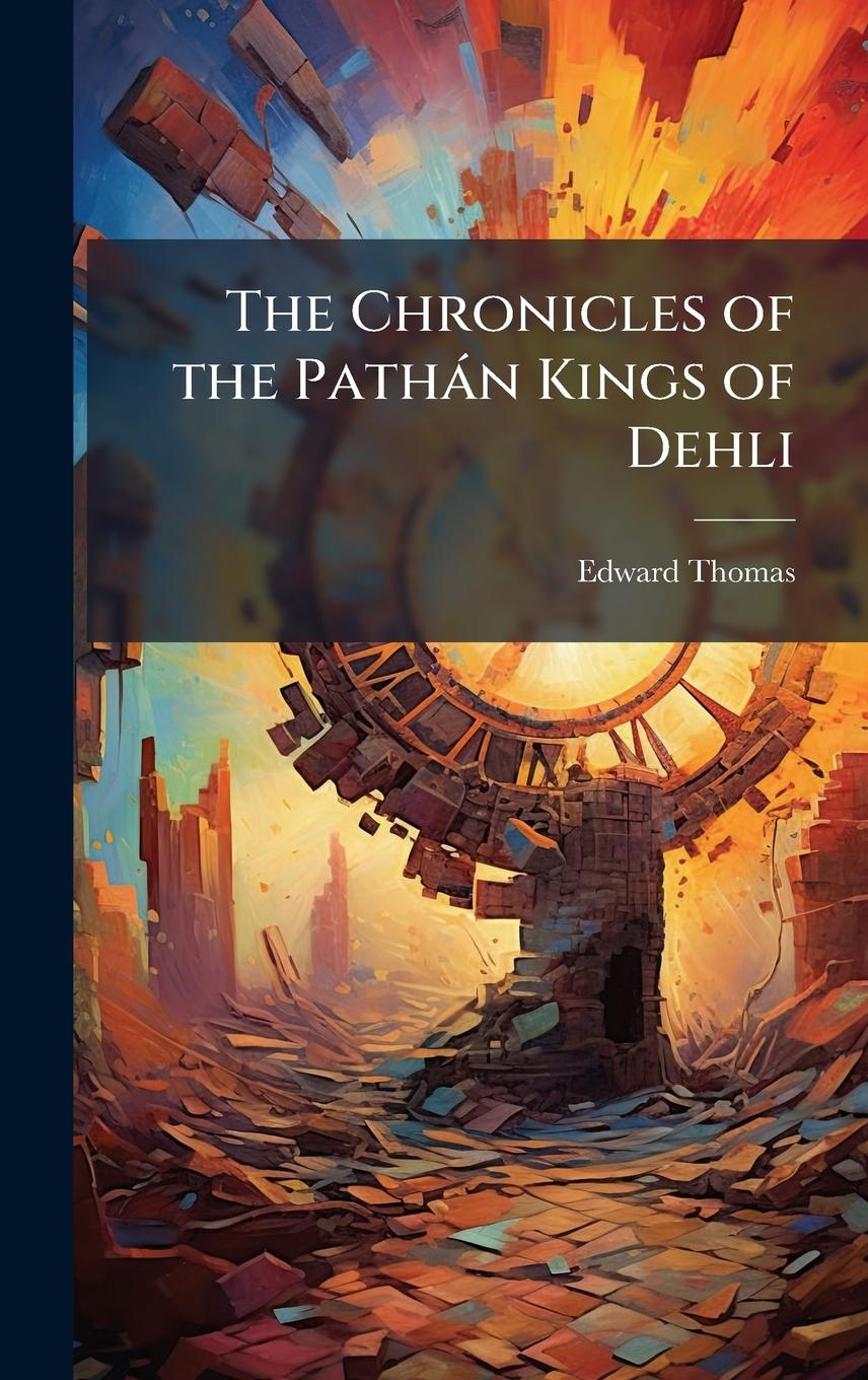 Vorderes Coverbild The Chronicles of the Pathàn Kings of Dehli