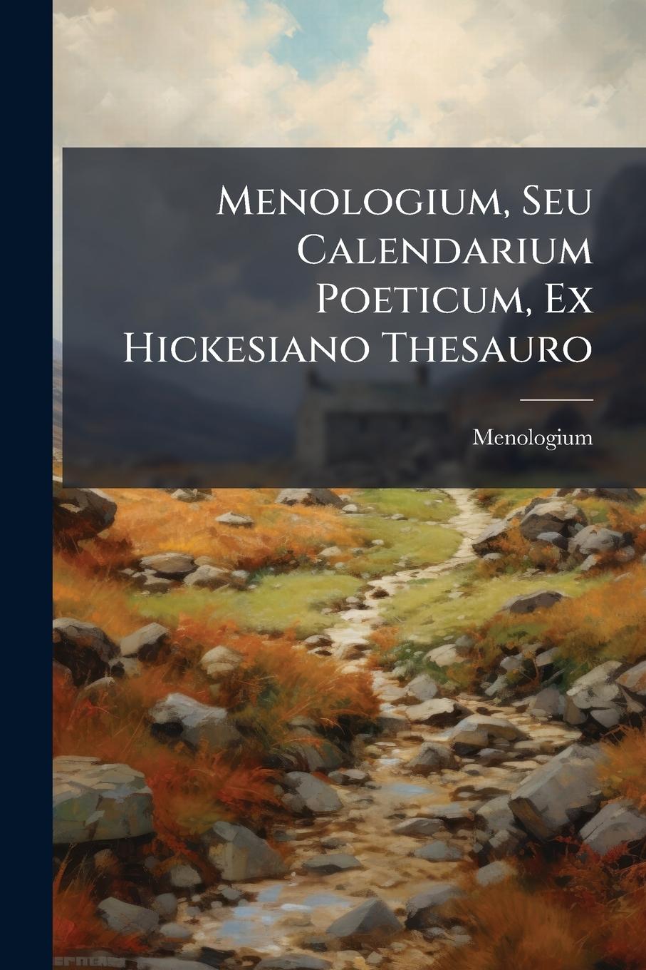 Vorderes Coverbild Menologium, Seu Calendarium Poeticum, Ex Hickesiano Thesauro
