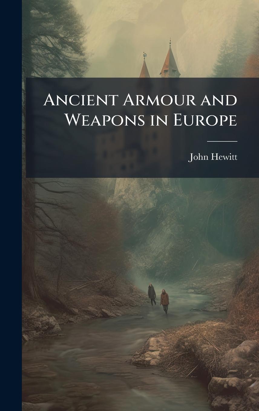 Vorderes Coverbild Ancient Armour and Weapons in Europe