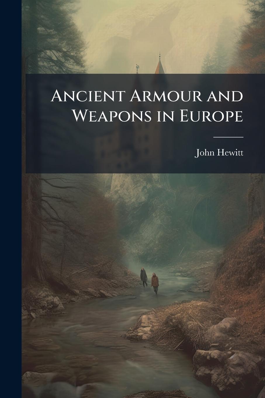 Vorderes Coverbild Ancient Armour and Weapons in Europe
