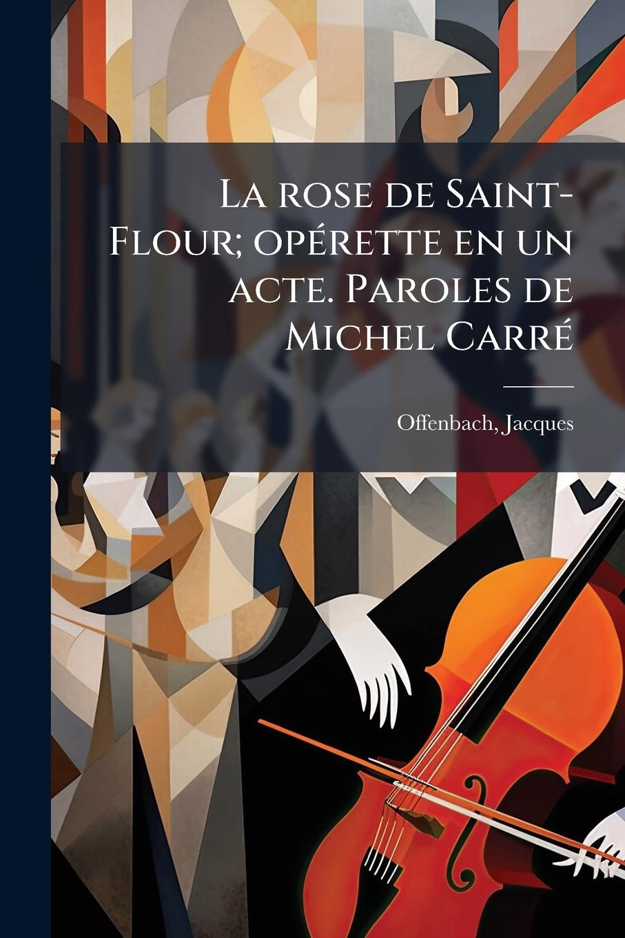 Vorderes Coverbild La rose de Saint-Flour; opÃ(c)rette en un acte. Paroles de Michel CarrÃ(c)