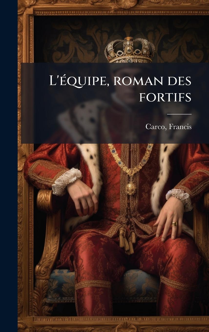 Vorderes Coverbild L'Ã(c)quipe, roman des fortifs