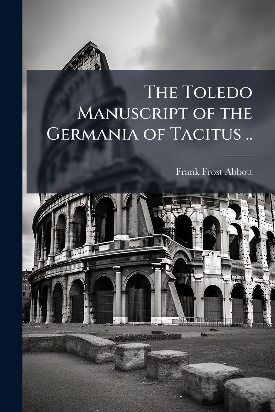 Vorderes Coverbild The Toledo Manuscript of the Germania of Tacitus ..