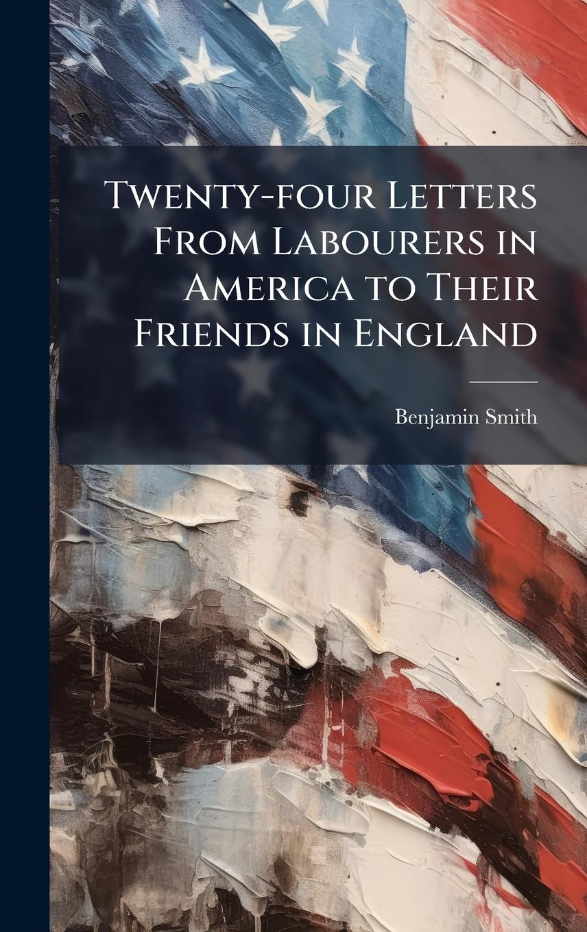 Vorderes Coverbild Twenty-four Letters From Labourers in America to Their Friends in England