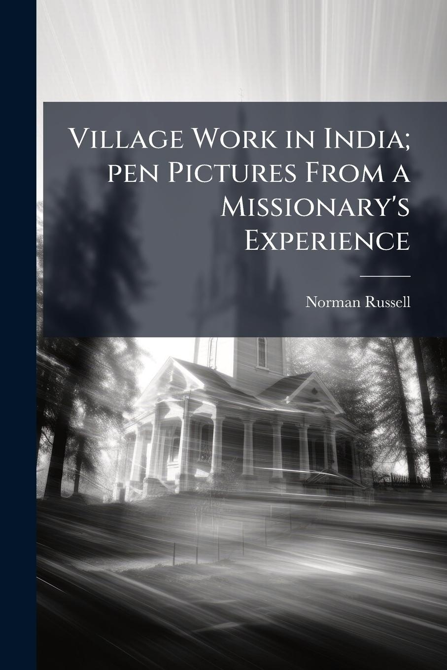 Vorderes Coverbild Village Work in India; pen Pictures From a Missionary's Experience