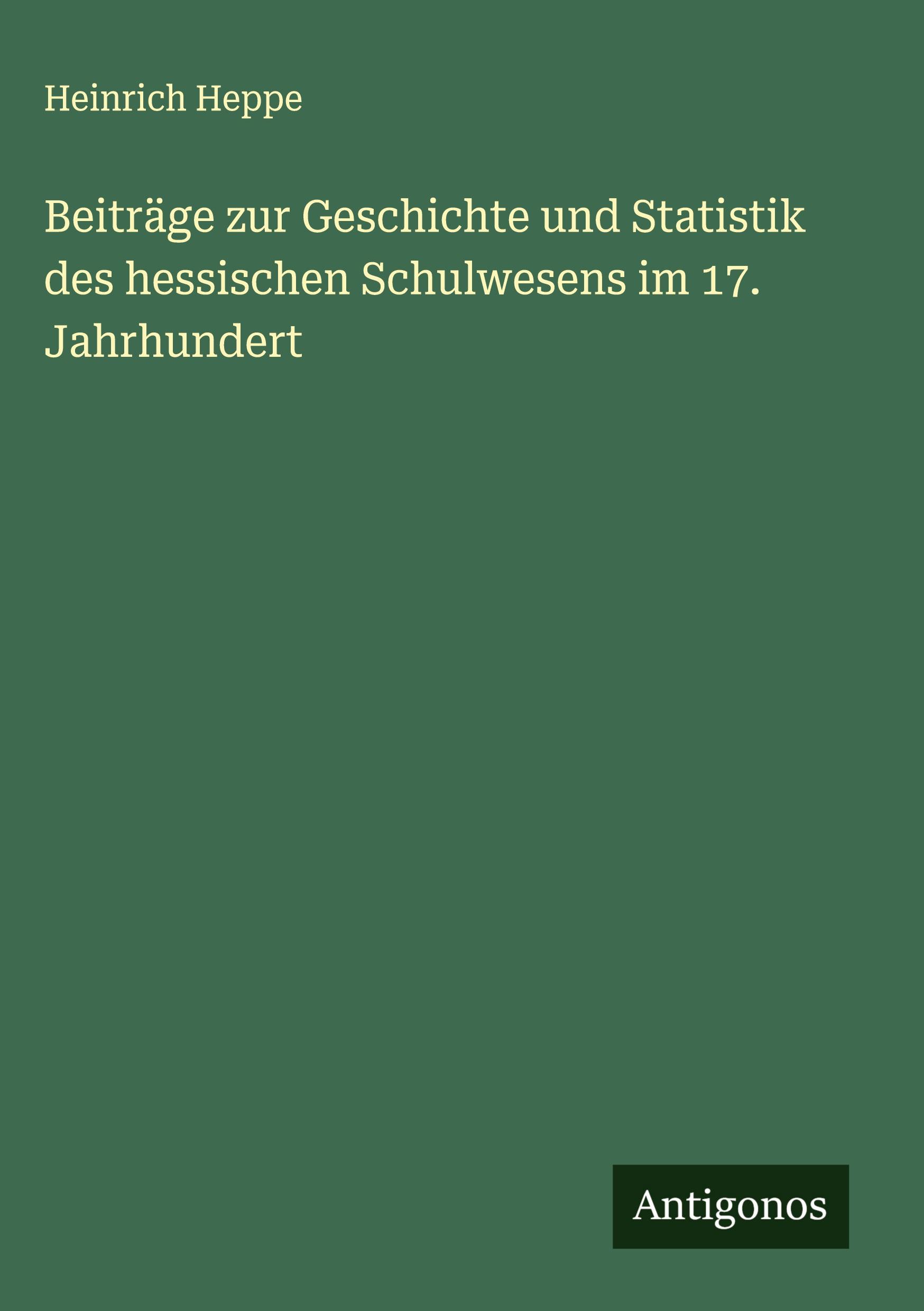 Vorderes Coverbild Beiträge zur Geschichte und Statistik des hessischen Schulwesens im 17. Jahrhundert