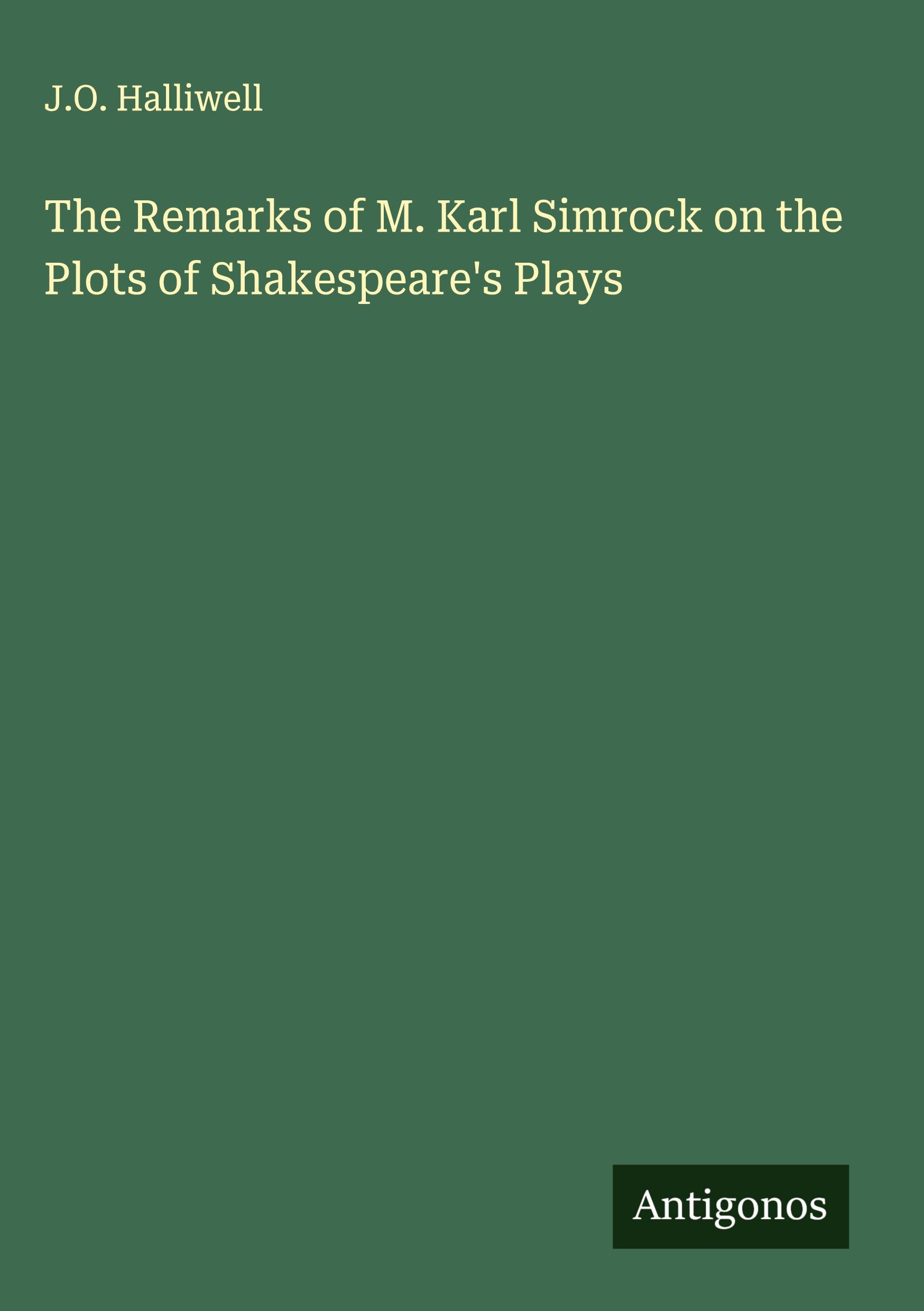 Vorderes Coverbild The Remarks of M. Karl Simrock on the Plots of Shakespeare's Plays
