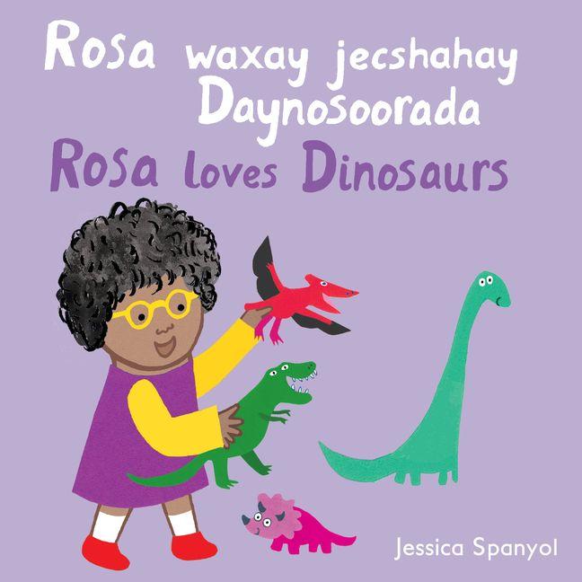 Vorderes Coverbild Rosa Waxay Jecshahay Daynosoorada / Rosa Loves Dinosaurs (Somali Bilingual Edition)