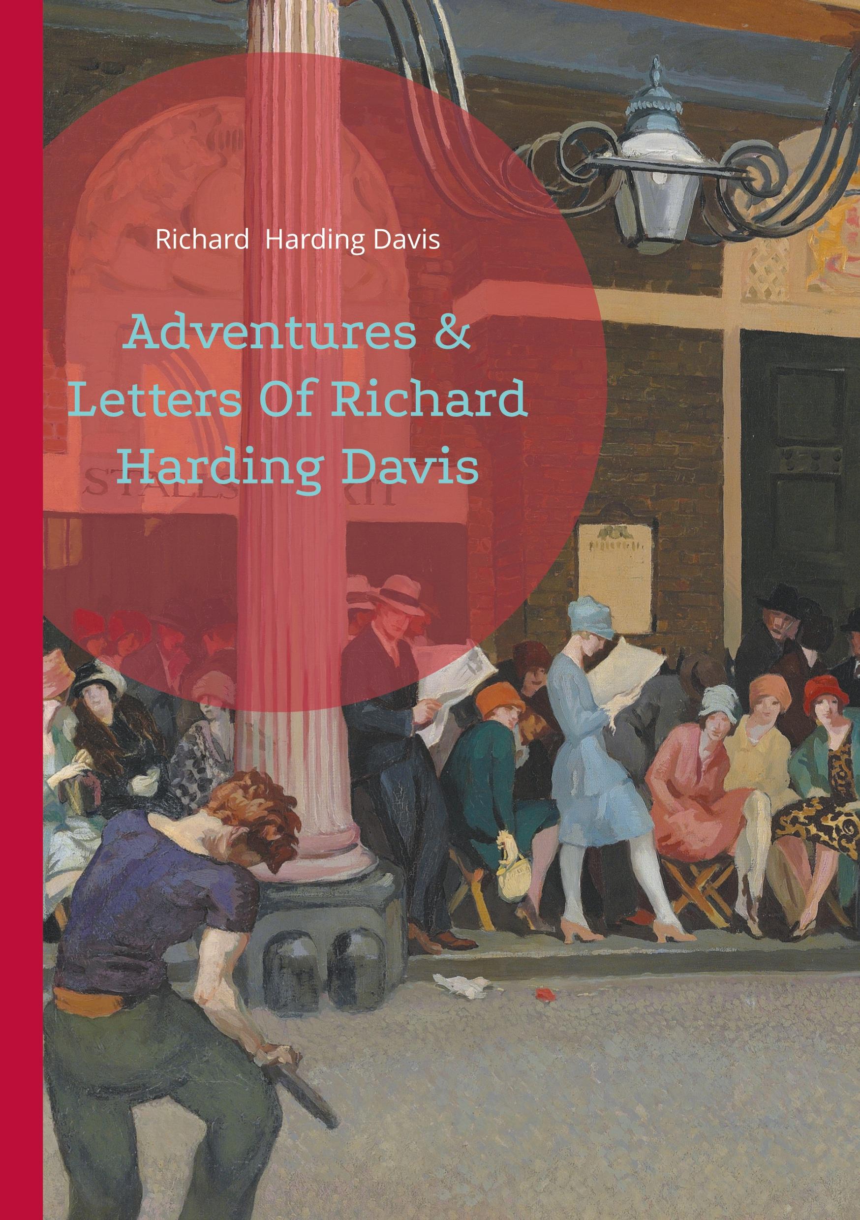 Vorderes Coverbild Adventures & Letters Of Richard Harding Davis