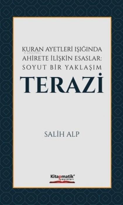 Vorderes Coverbild Kuran Ayetleri Isiginda Ahirete Iliskin Esaslar Soyut Bir Yaklasim Terazi