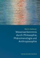 Vorderes Coverbild Wesenserkenntnis durch Philosophie, Phänomenologie und Anthroposophie