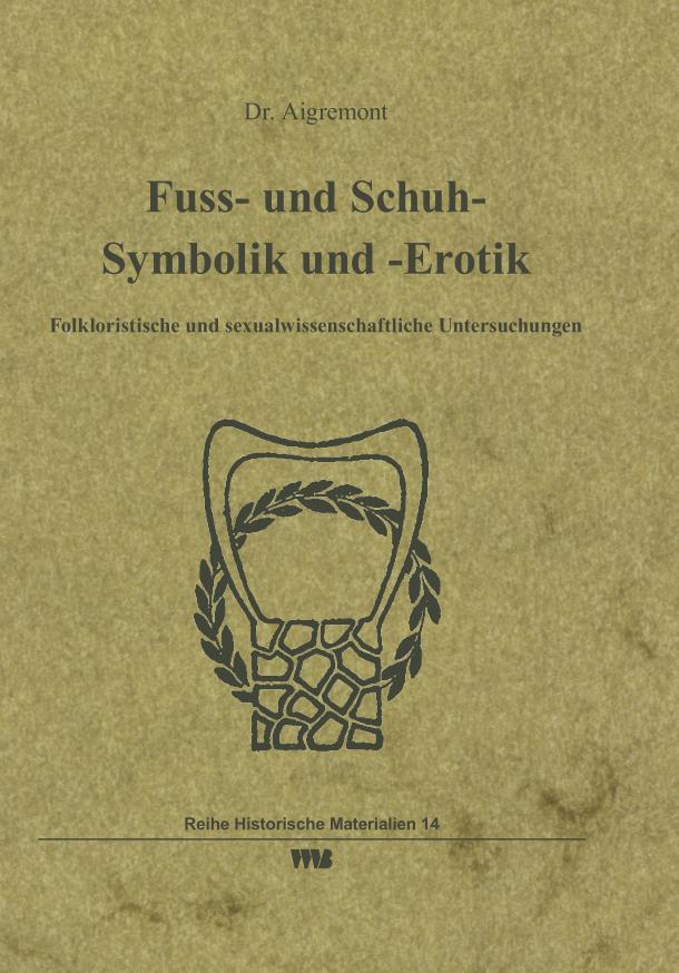 Vorderes Coverbild Fuss- und Schuh- Symbolik und -Erotik