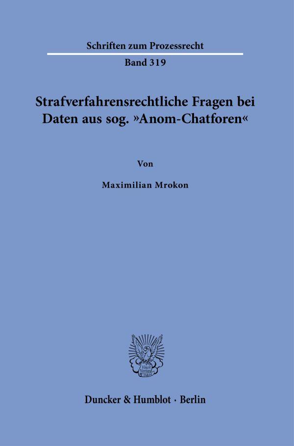 Vorderes Coverbild Strafverfahrensrechtliche Fragen bei Daten aus sog. "Anom-Chatforen"