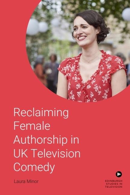 Vorderes Coverbild Reclaiming Female Authorship in Contemporary UK Television Comedy