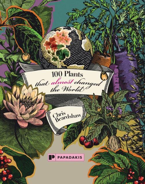 Vorderes Coverbild 100 Plants That (Almost) Changed The World