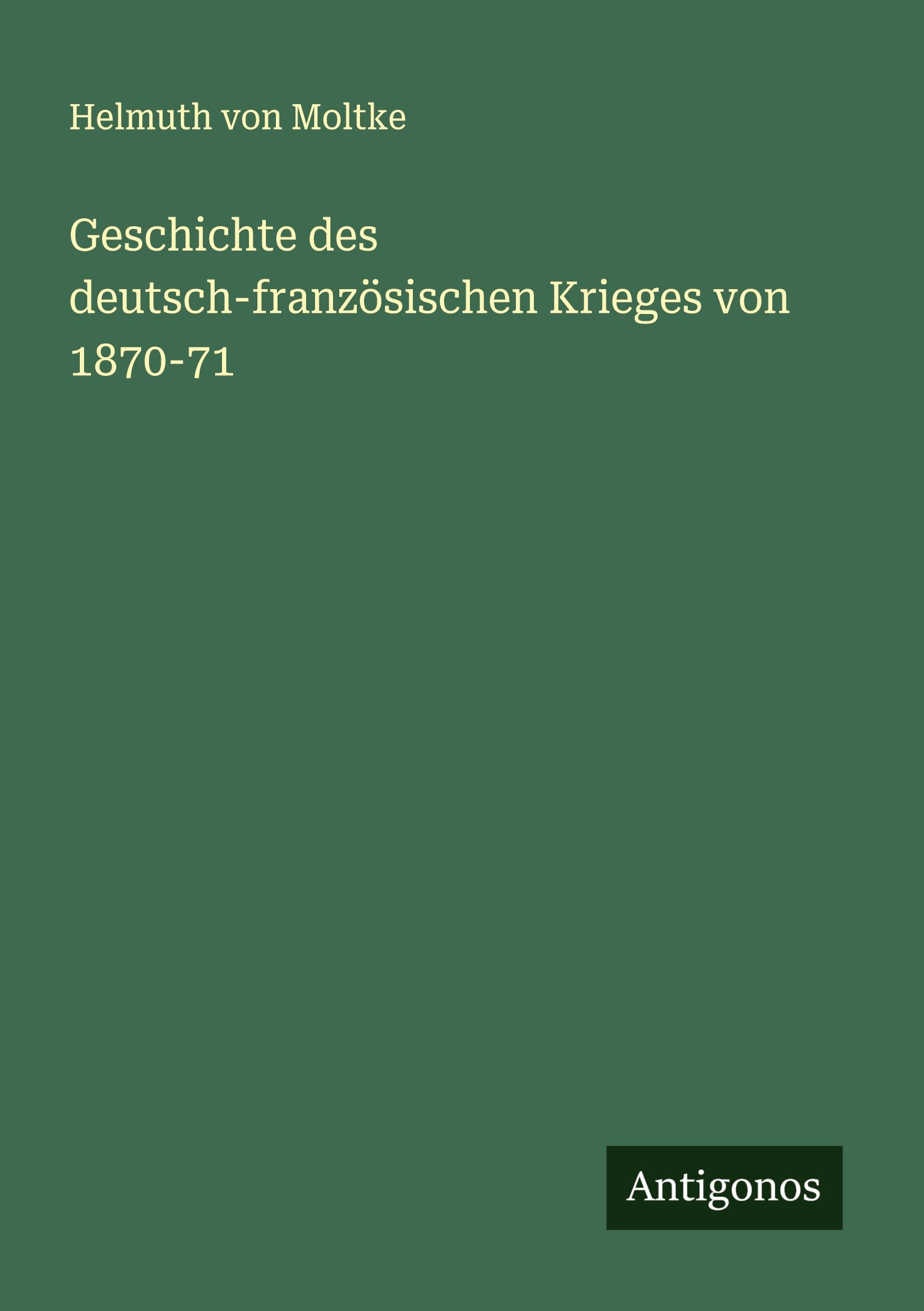 Vorderes Coverbild Geschichte des deutsch-französischen Krieges von 1870-71