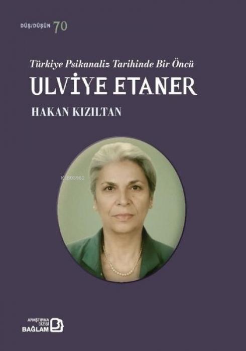 Vorderes Coverbild Türkiye Psikanaliz Tarihinde Bir Öncü Ulviye Etaner