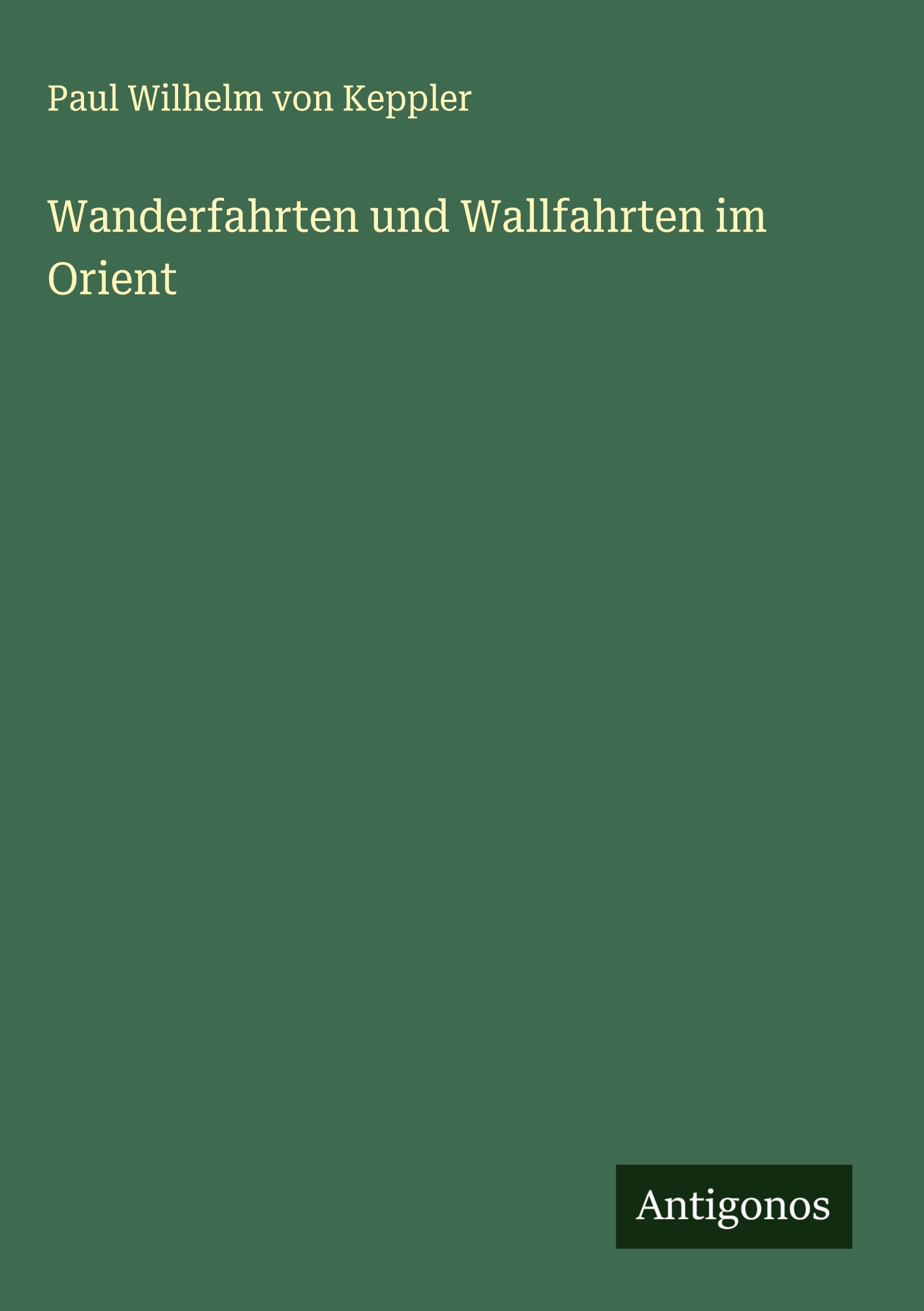 Vorderes Coverbild Wanderfahrten und Wallfahrten im Orient