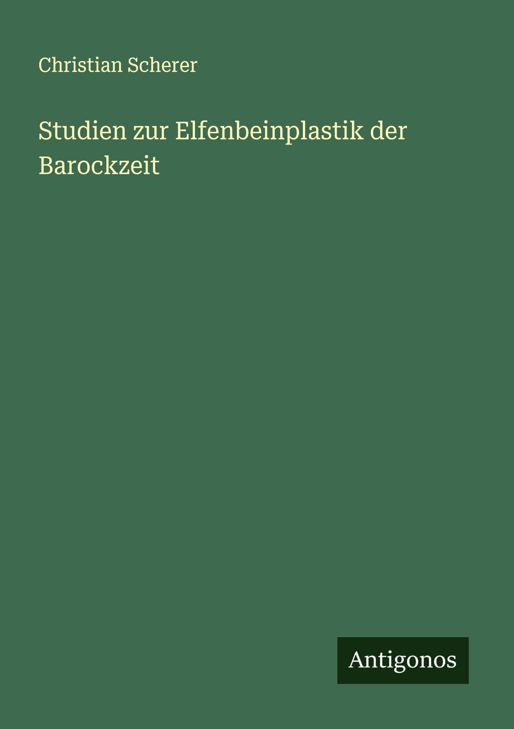 Vorderes Coverbild Studien zur Elfenbeinplastik der Barockzeit