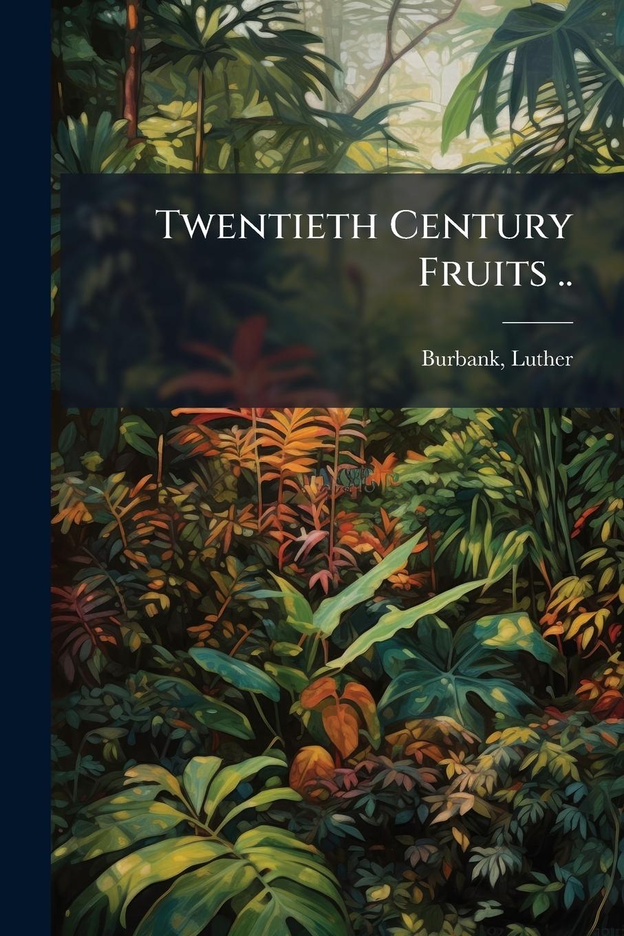 Vorderes Coverbild Twentieth Century Fruits ..