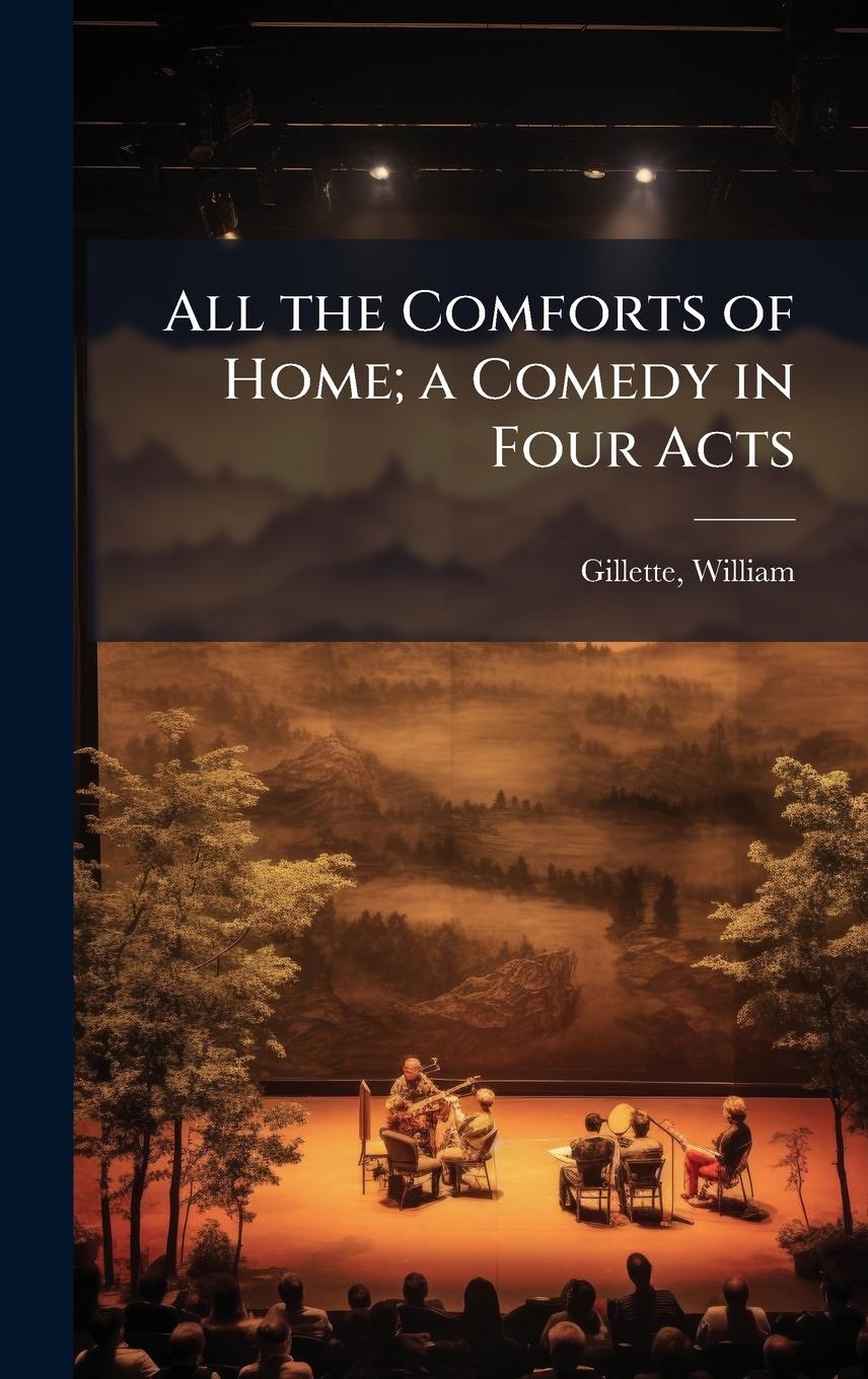 Vorderes Coverbild All the Comforts of Home; a Comedy in Four Acts