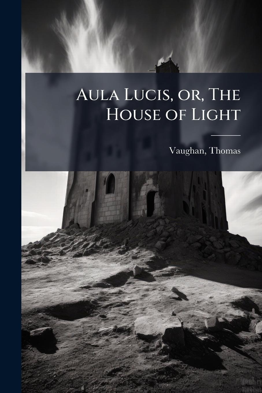 Vorderes Coverbild Aula Lucis, or, The House of Light