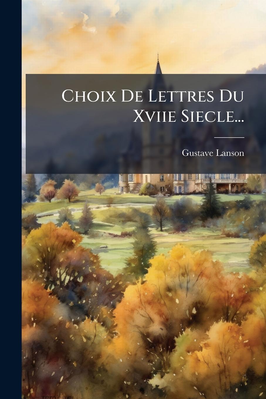 Vorderes Coverbild Choix De Lettres Du Xviie Siecle...