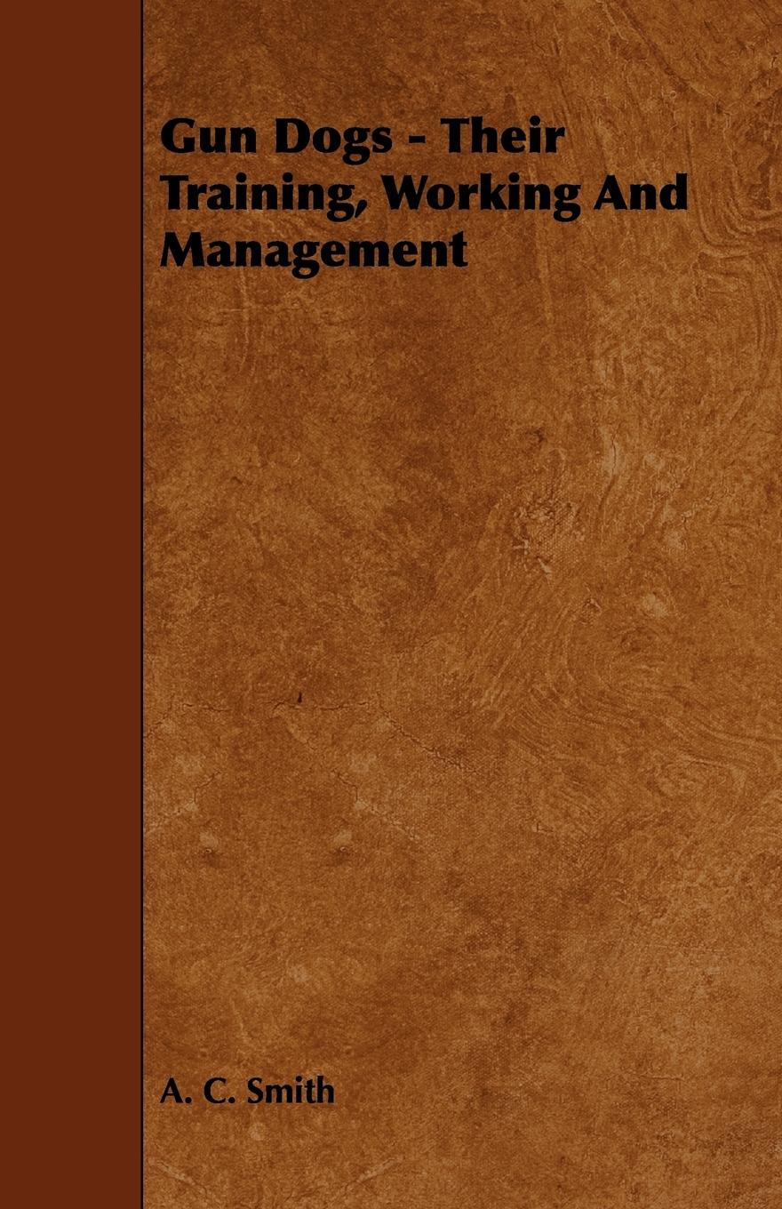 Vorderes Coverbild Gun Dogs - Their Training, Working And Management