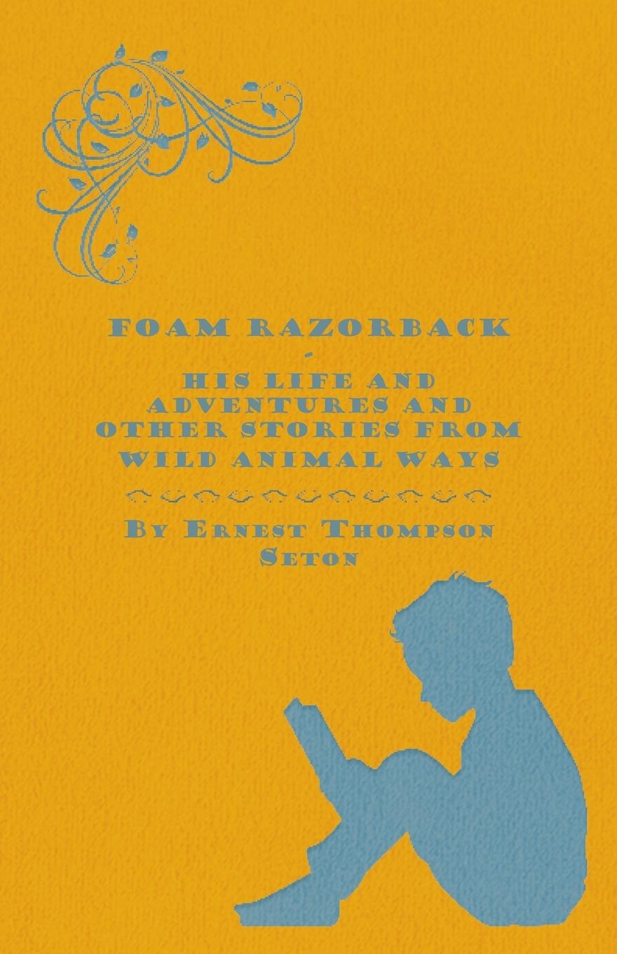 Vorderes Coverbild Foam Razorback - His Life and Adventures and Other Stories from Wild Animal Ways