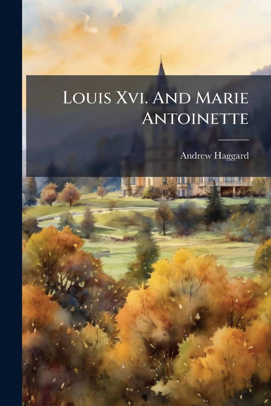 Vorderes Coverbild Louis Xvi. And Marie Antoinette