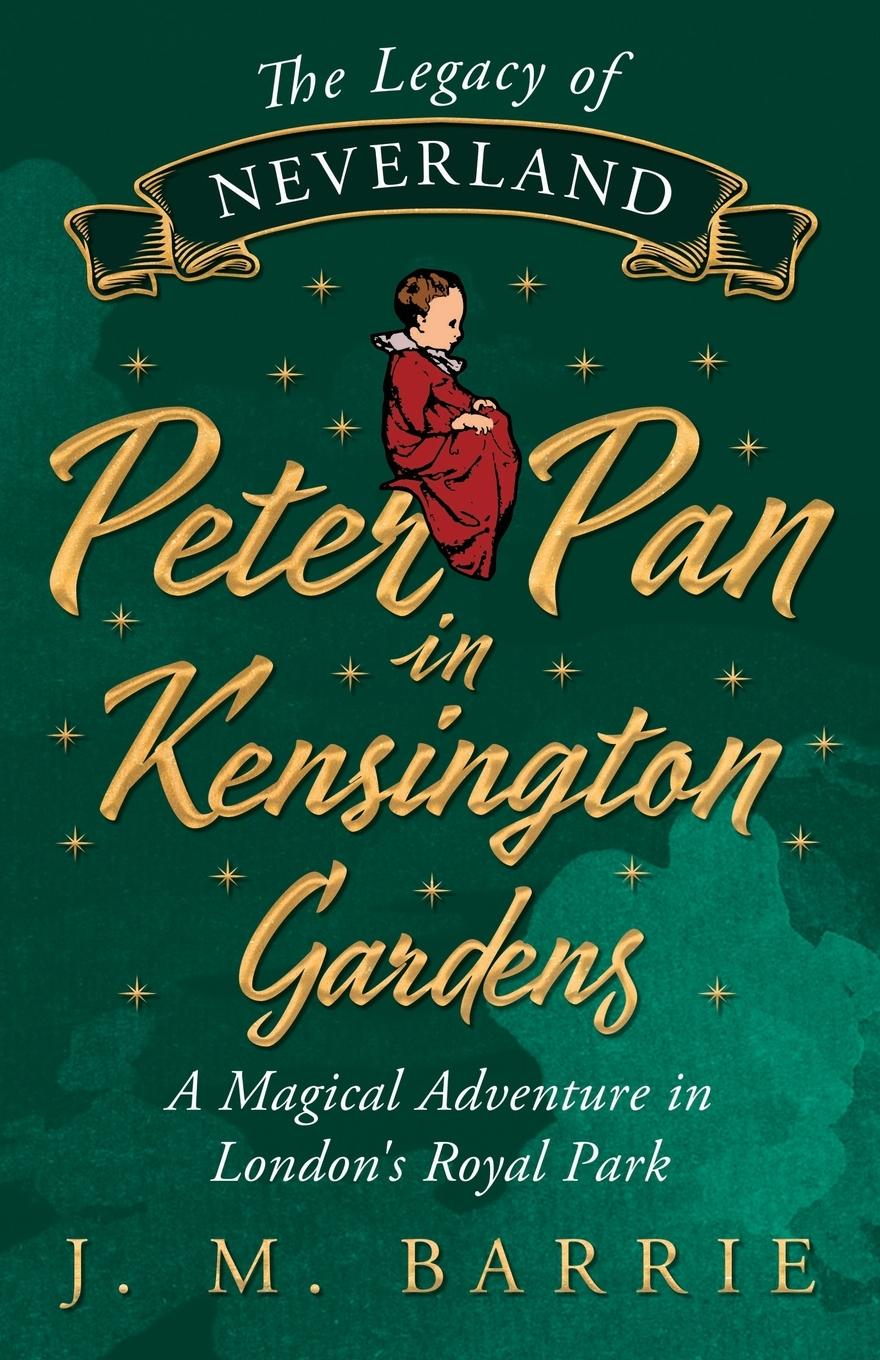 Vorderes Coverbild The Legacy of Neverland - Peter Pan in Kensington Gardens