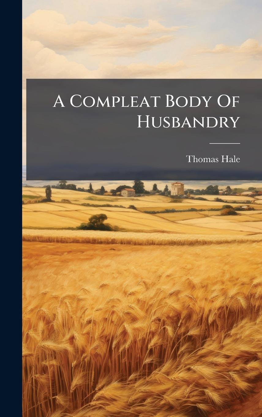 Vorderes Coverbild A Compleat Body Of Husbandry