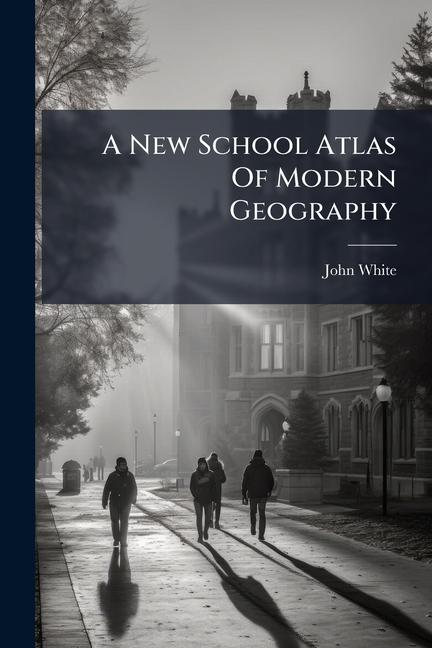 Vorderes Coverbild A New School Atlas Of Modern Geography