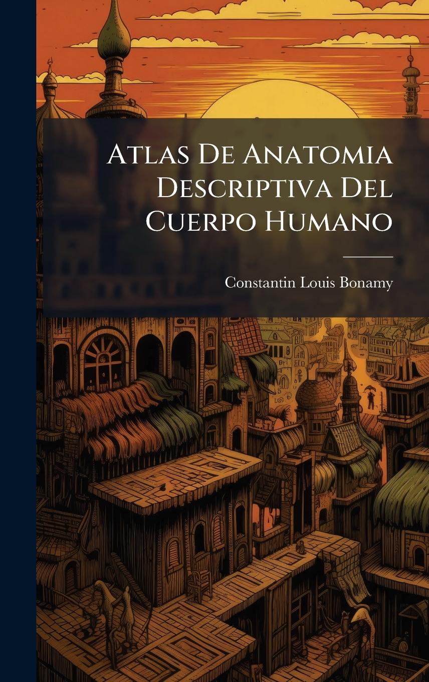 Vorderes Coverbild Atlas De Anatomia Descriptiva Del Cuerpo Humano