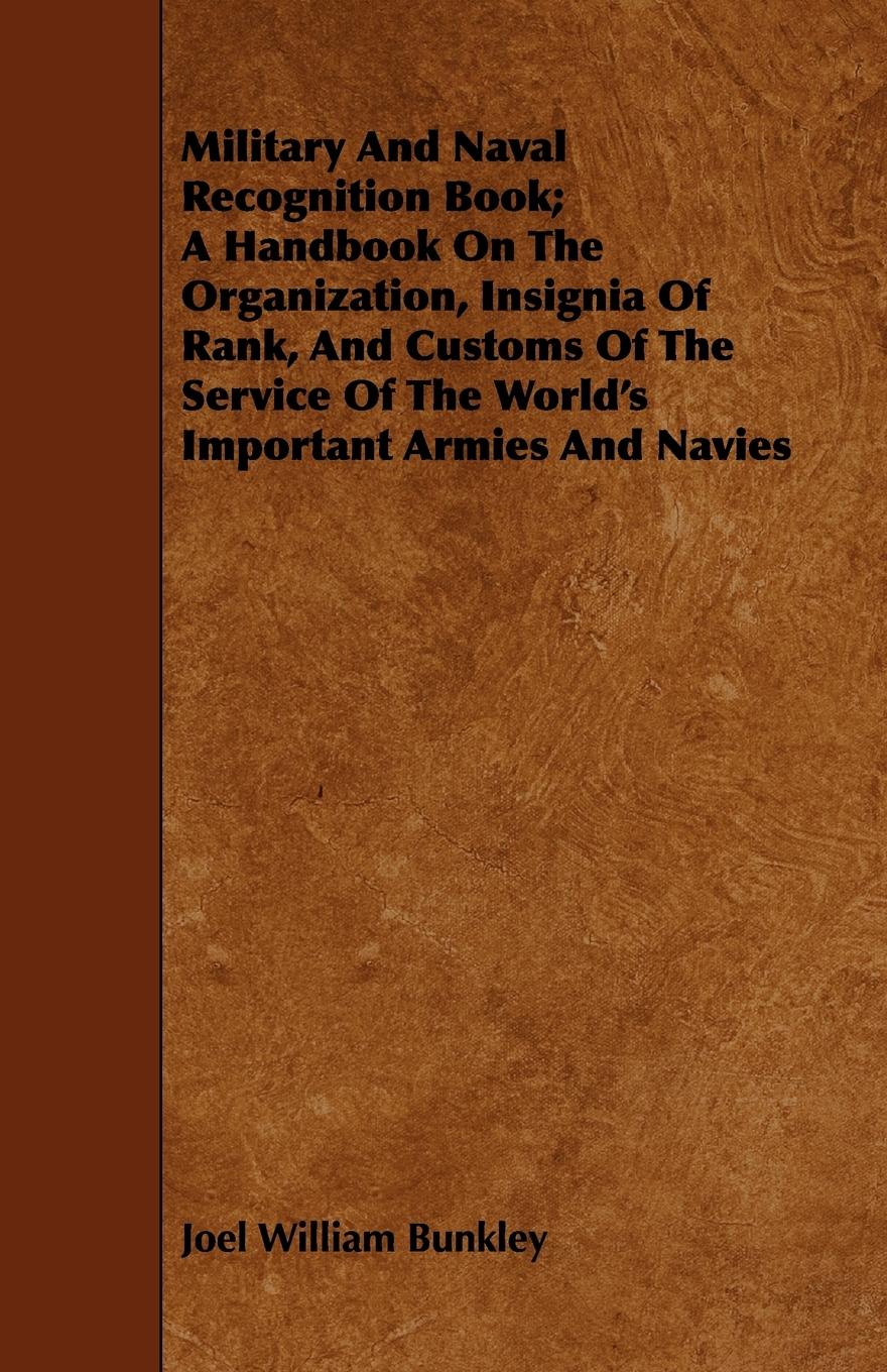 Vorderes Coverbild Military And Naval Recognition Book; A Handbook On The Organization, Insignia Of Rank, And Customs Of The Service Of The World's Important Armies And Navies