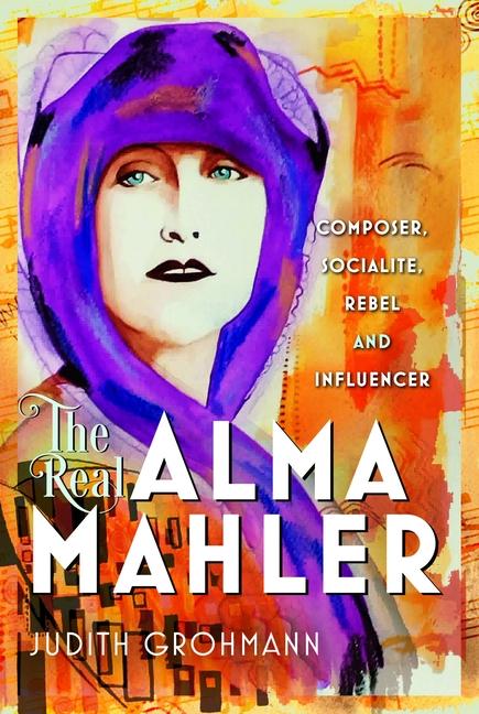 Vorderes Coverbild The Real Alma Mahler