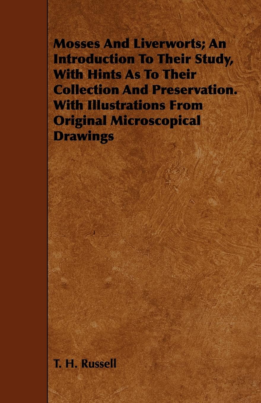 Vorderes Coverbild Mosses And Liverworts; An Introduction To Their Study, With Hints As To Their Collection And Preservation. With Illustrations From Original Microscopical Drawings