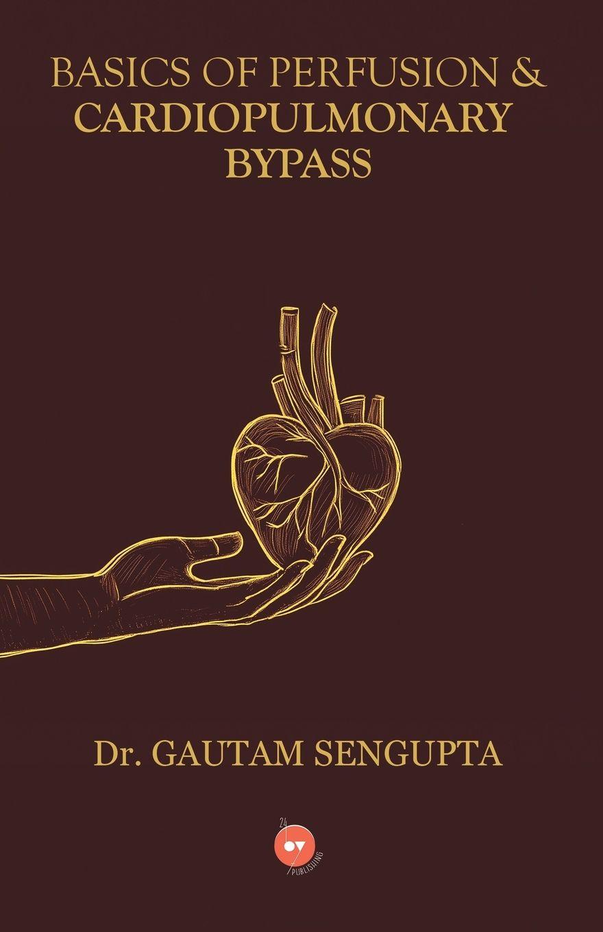 Vorderes Coverbild BASICS OF PERFUSION & CARDIOPULMONARY BYPASS