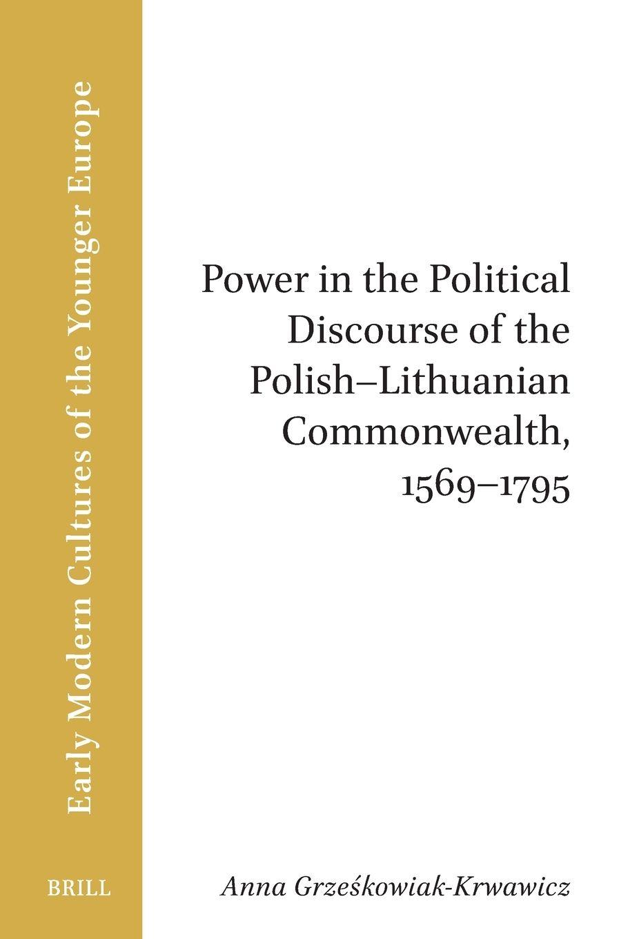 Vorderes Coverbild Power in the Political Discourse of the Polish-Lithuanian Commonwealth, 1569-1795
