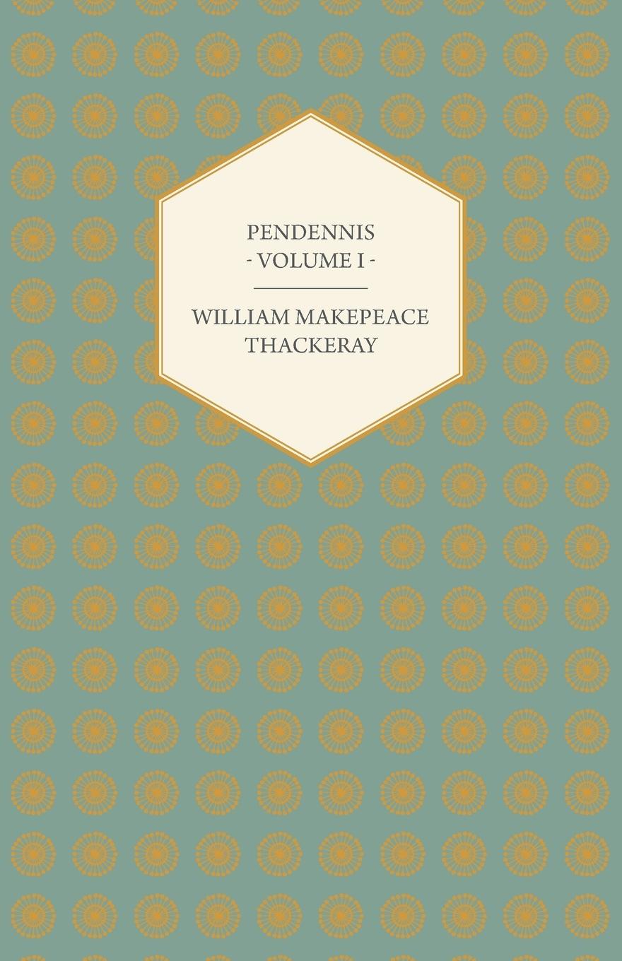 Vorderes Coverbild Pendennis - Volume I - Works of William Makepeace Thackeray