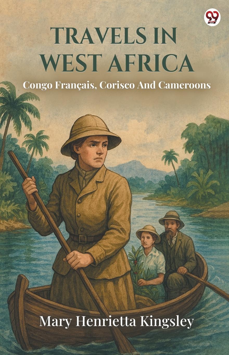Vorderes Coverbild Travels In West Africa Congo Francais, Corisco And Cameroons