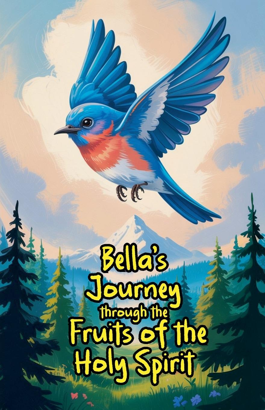 Vorderes Coverbild Bella's Journey through the Fruits of the Holy Spirit