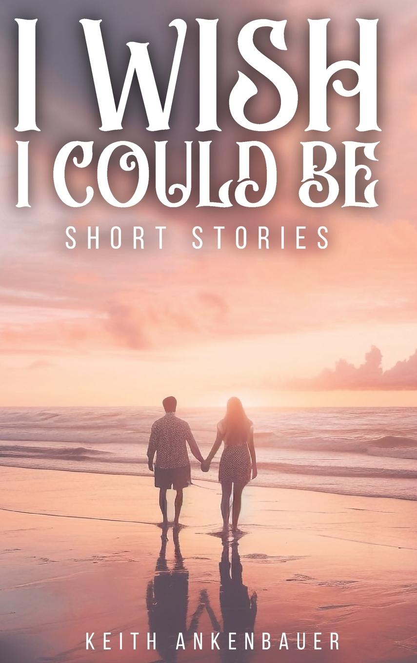 Vorderes Coverbild I Wish I Could Be