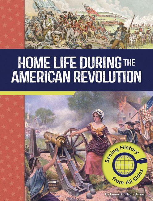 Vorderes Coverbild Home Life During the American Revolution